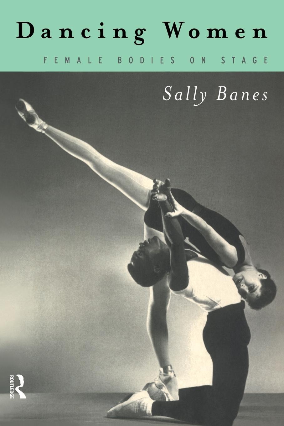 Cover: 9780415111621 | Dancing Women | Female Bodies Onstage | Sally Banes | Taschenbuch