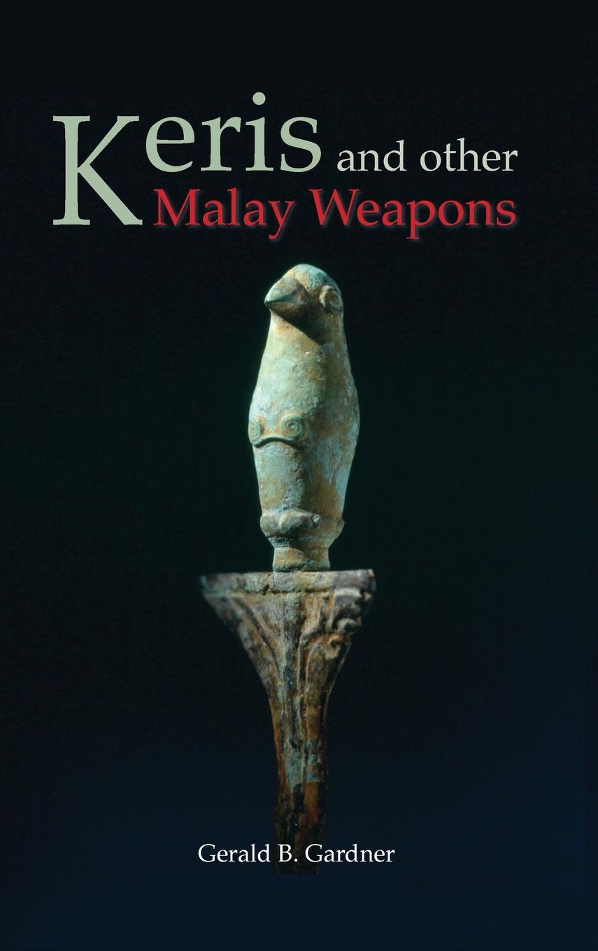 Cover: 9789745242326 | Keris and Other Malay Weapons | Gerald B Gardner | Buch | Englisch