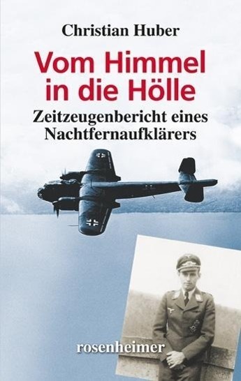 Cover: 9783475543043 | Vom Himmel in die Hölle | Zeitzeugenbericht eines Nachtfernaufklärers