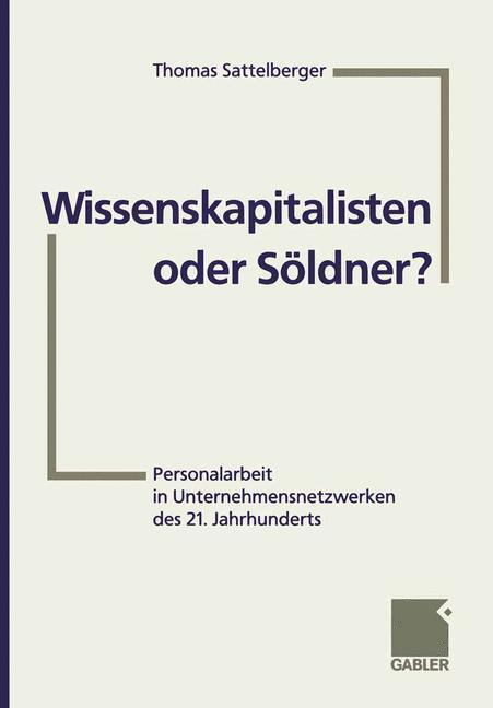 Cover: 9783409189941 | Wissenskapitalisten oder Söldner? | Thomas Sattelberger | Taschenbuch