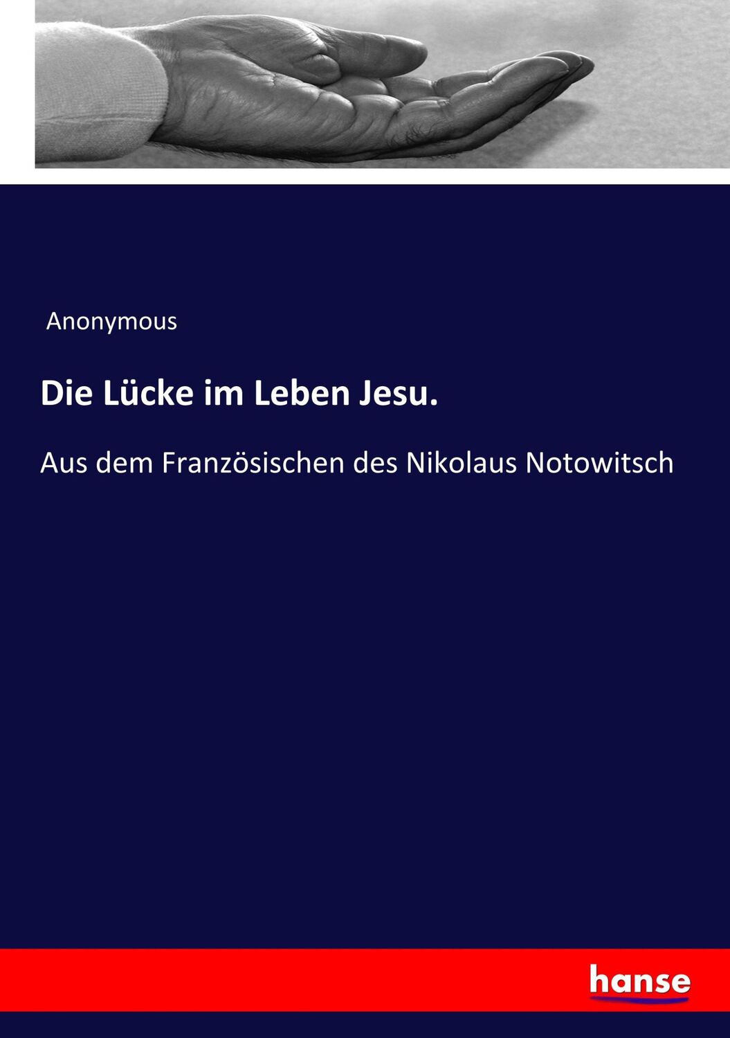 Cover: 9783337817879 | Die Lücke im Leben Jesu. | Anonymous | Taschenbuch | Paperback | 2020