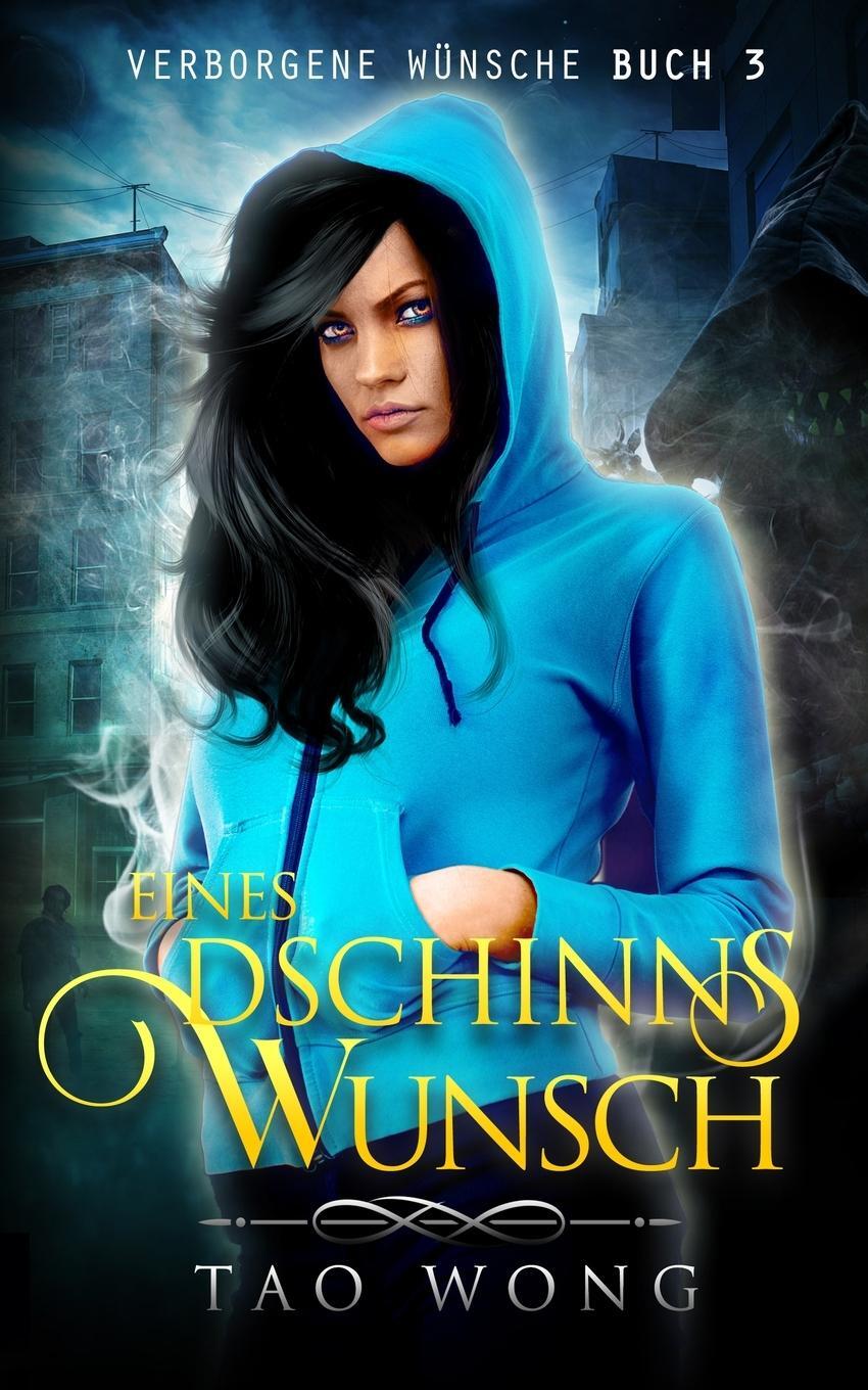 Cover: 9781989994993 | Eines Dschinns Wunsch | Eine LitRPG Urban Fantasie | Tao Wong | Buch