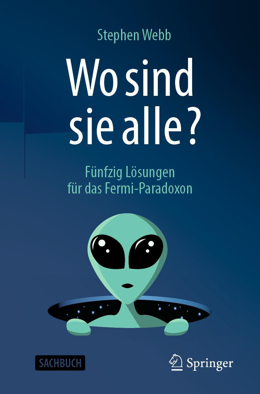 Cover: 9783662632895 | Wo sind sie alle? | Fünfzig Lösungen für das Fermi-Paradoxon | Webb