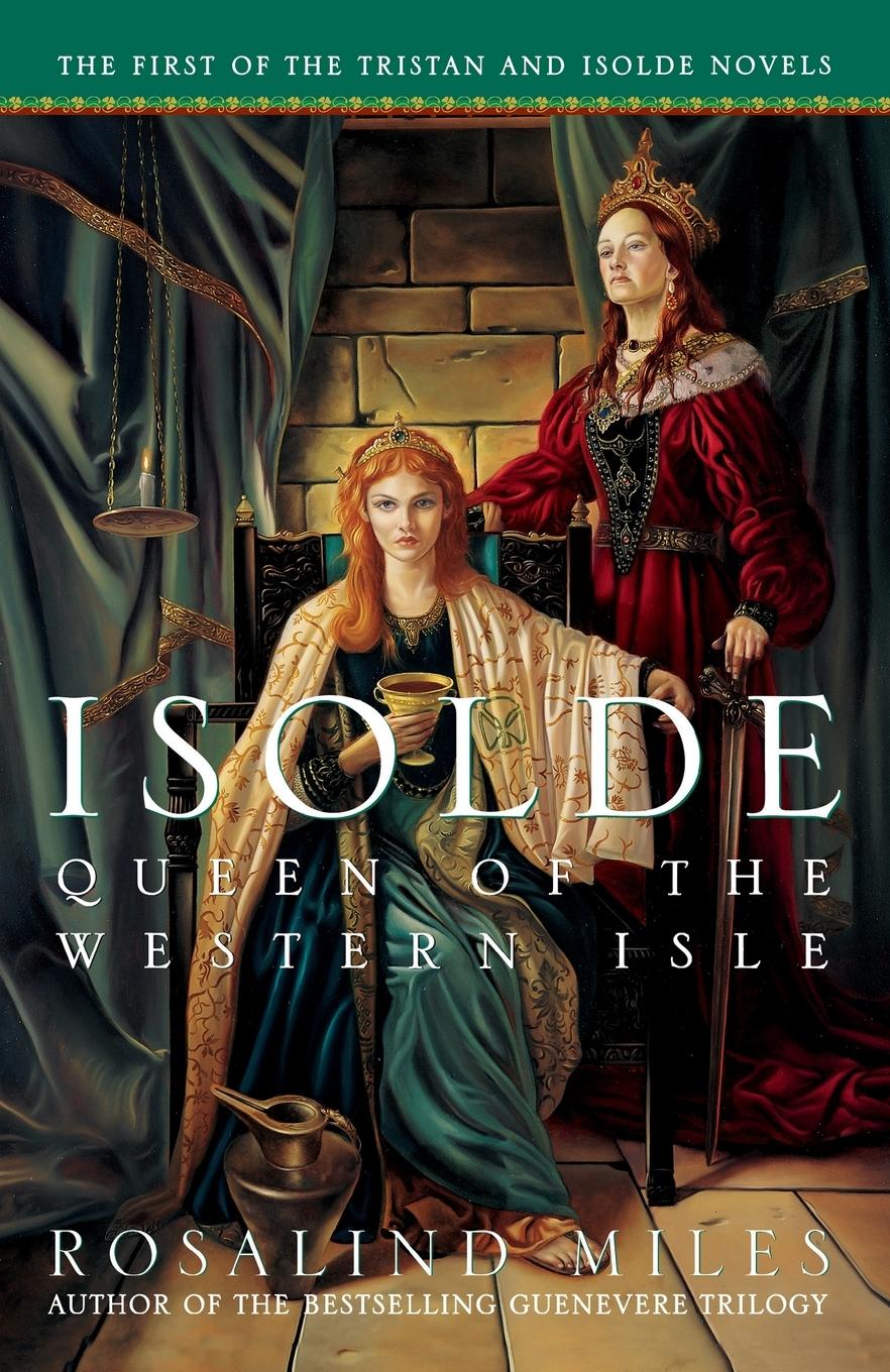 Cover: 9781400047864 | Isolde, Queen of the Western Isle | Rosalind Miles | Taschenbuch