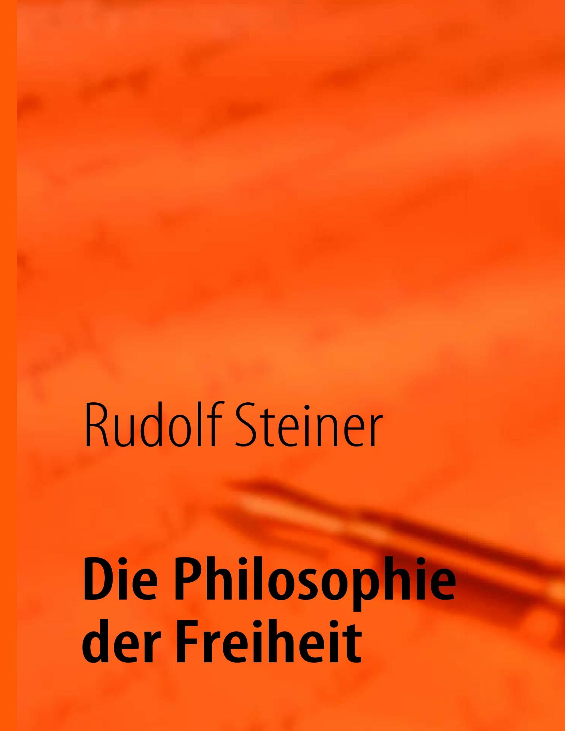 Cover: 9783939703549 | Die Philosophie der Freiheit. | Rudolf Steiner (u. a.) | Taschenbuch