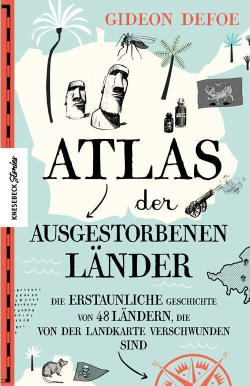 Cover: 9783957285423 | Atlas der ausgestorbenen Länder | Gideon Defoe | Buch | 240 S. | 2022