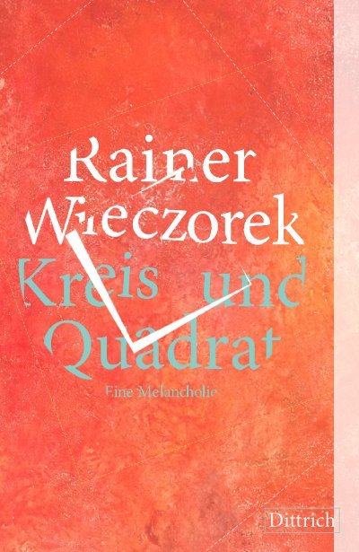 Cover: 9783943941630 | Kreis und Quadrat | Eine Melancholie | Rainer Wieczorek | Buch | 2016