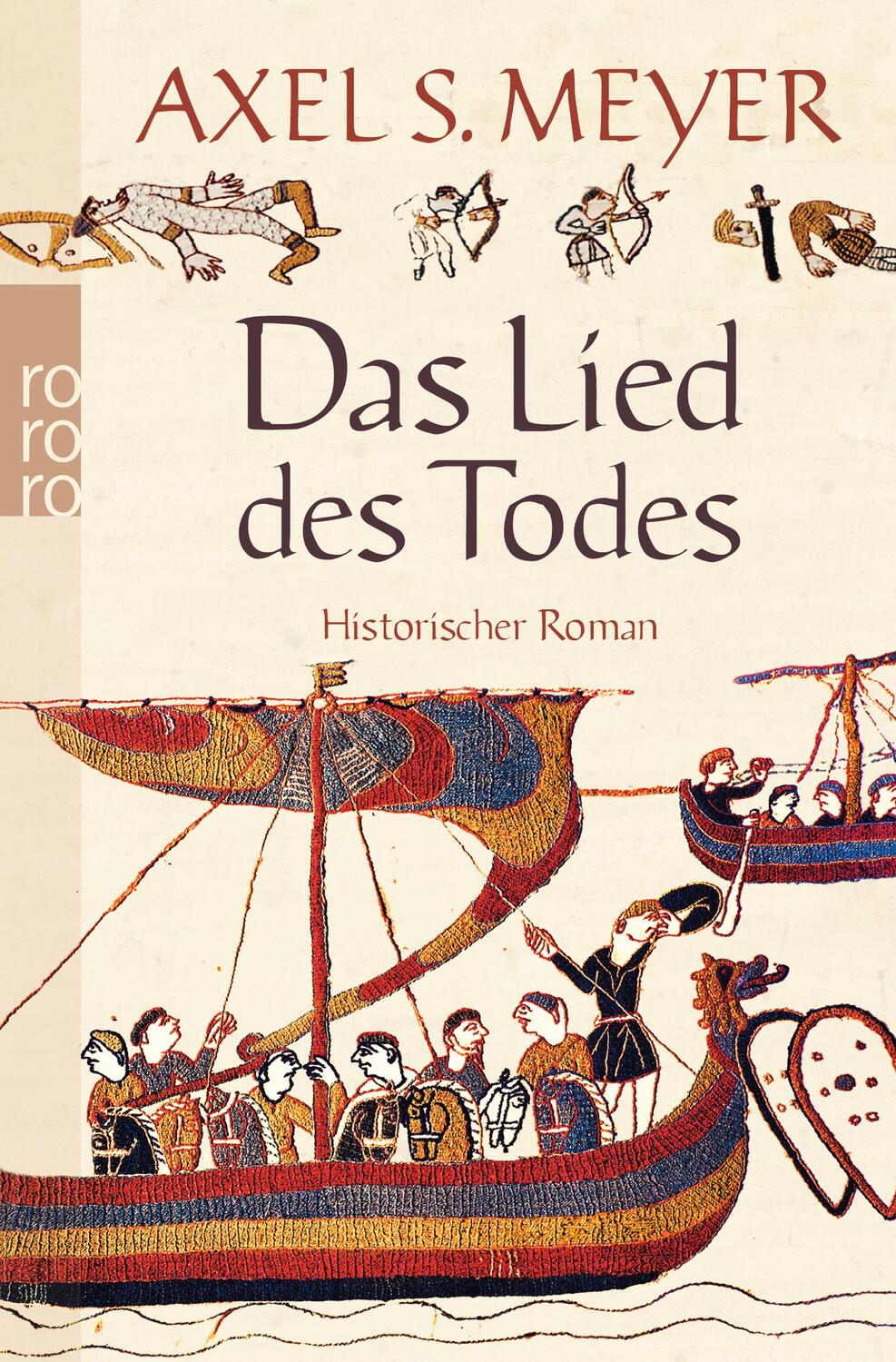 Cover: 9783499257674 | Das Lied des Todes | Historischer Roman | Axel S. Meyer | Taschenbuch