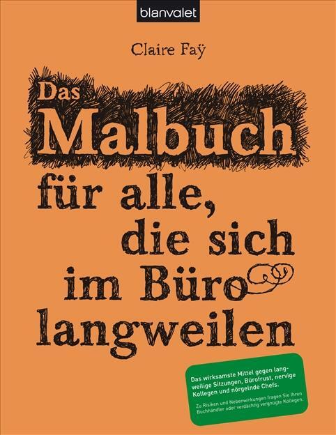 Cover: 9783764502874 | Das Malbuch für alle, die sich im Büro langweilen | Claire Fay | Buch