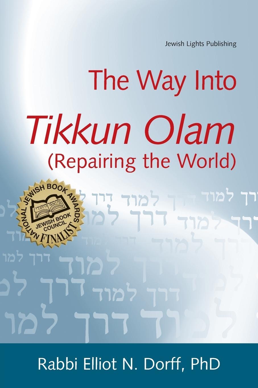 Cover: 9781580233286 | The Way Into Tikkun Olam (Repairing the World) | Rabbi Elliot N. Dorff