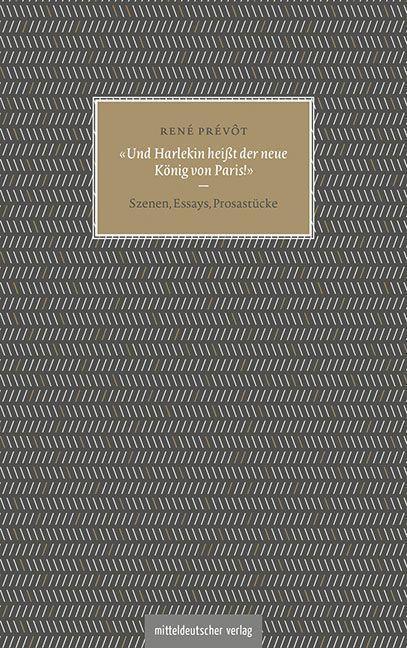 Cover: 9783963116575 | »Und Harlekin heißt der neue König von Paris!« | René Prévôt | Buch