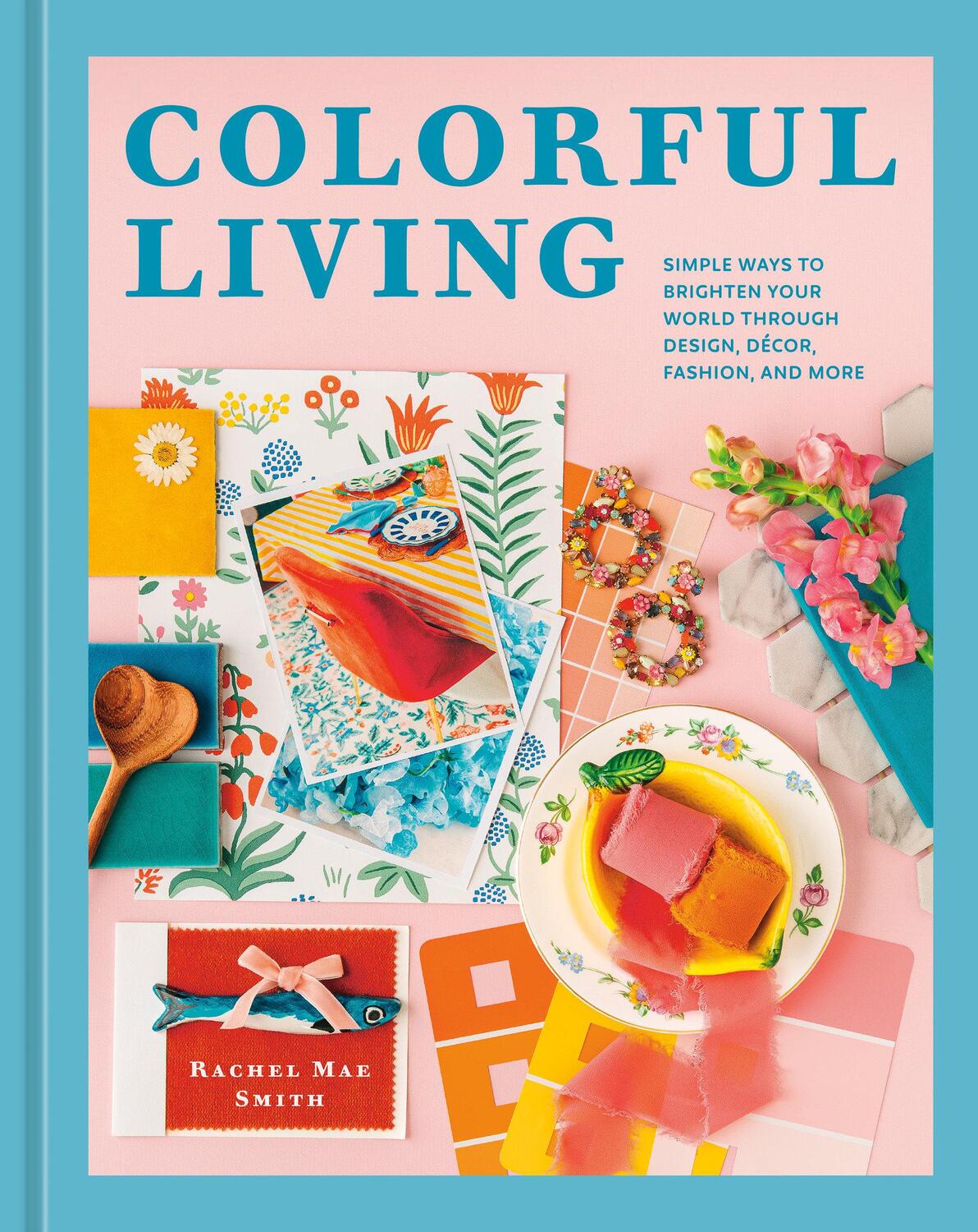 Cover: 9781984863072 | Colorful Living | Rachel Mae Smith | Buch | Englisch | 2024