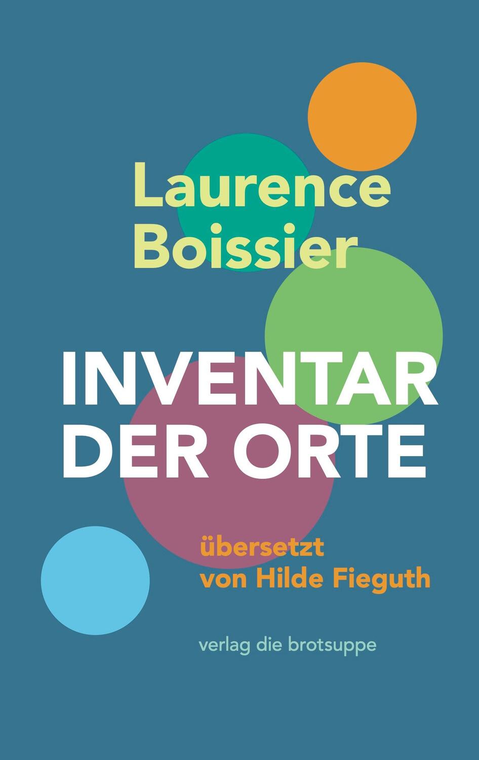 Cover: 9783038670827 | INVENTAR DER ORTE | Laurence Boissier | Buch | 136 S. | Deutsch | 2023