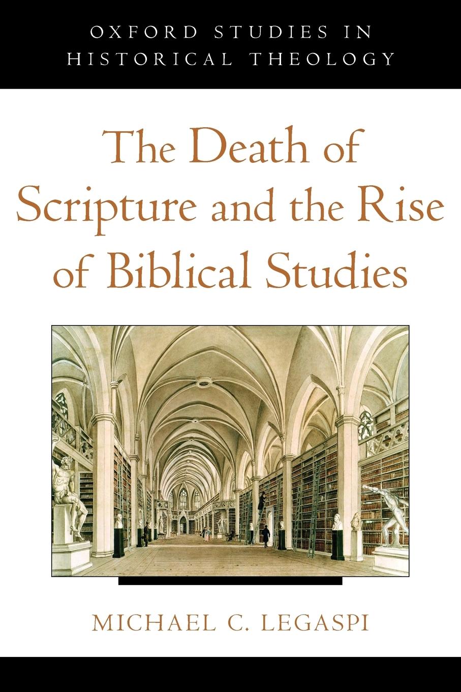 Cover: 9780199845880 | The Death of Scripture and the Rise of Biblical Studies | Legaspi