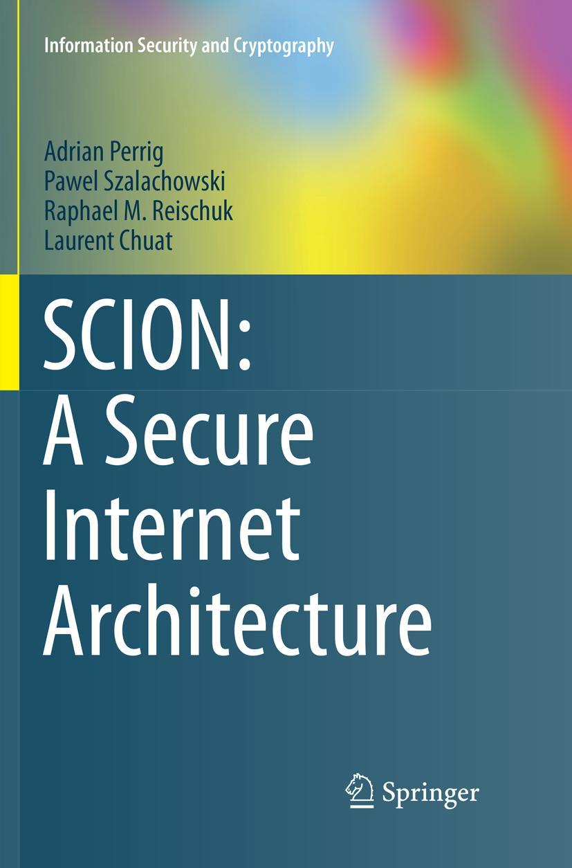 Cover: 9783319883748 | SCION: A Secure Internet Architecture | Adrian Perrig (u. a.) | Buch