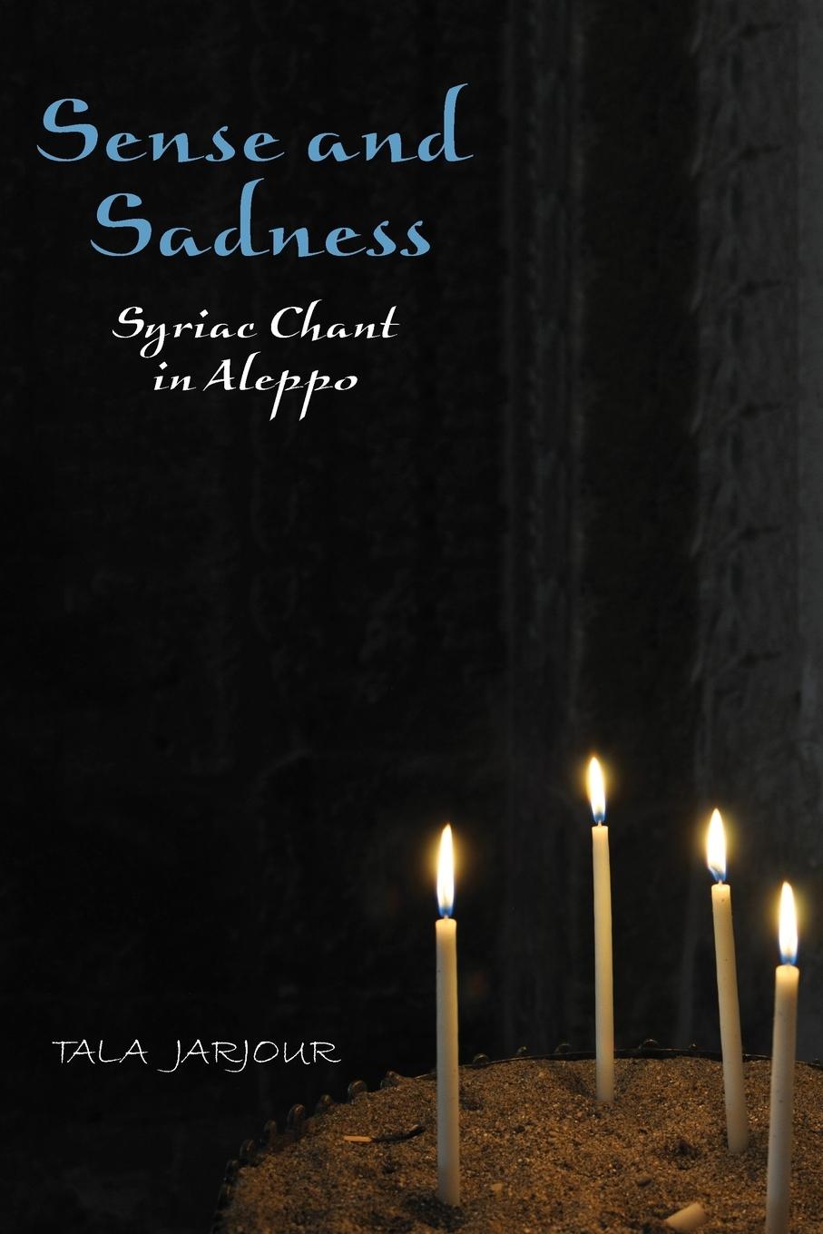 Cover: 9780190635268 | Sense and Sadness | Syriac Chant in Aleppo | Tala Jarjour | Buch