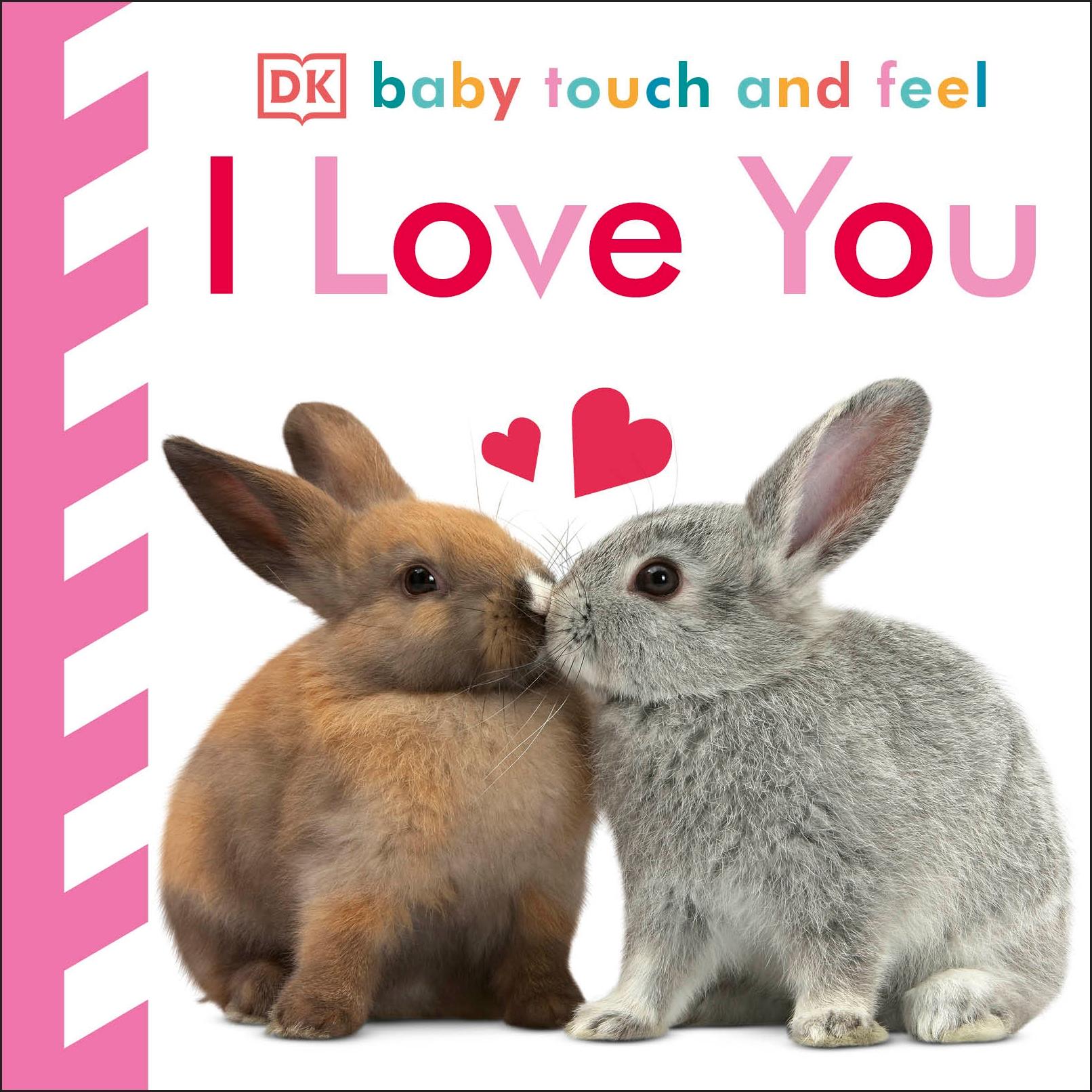 Cover: 9780241283479 | Baby Touch and Feel I Love You | Dk | Buch | 12 S. | Englisch | 2017