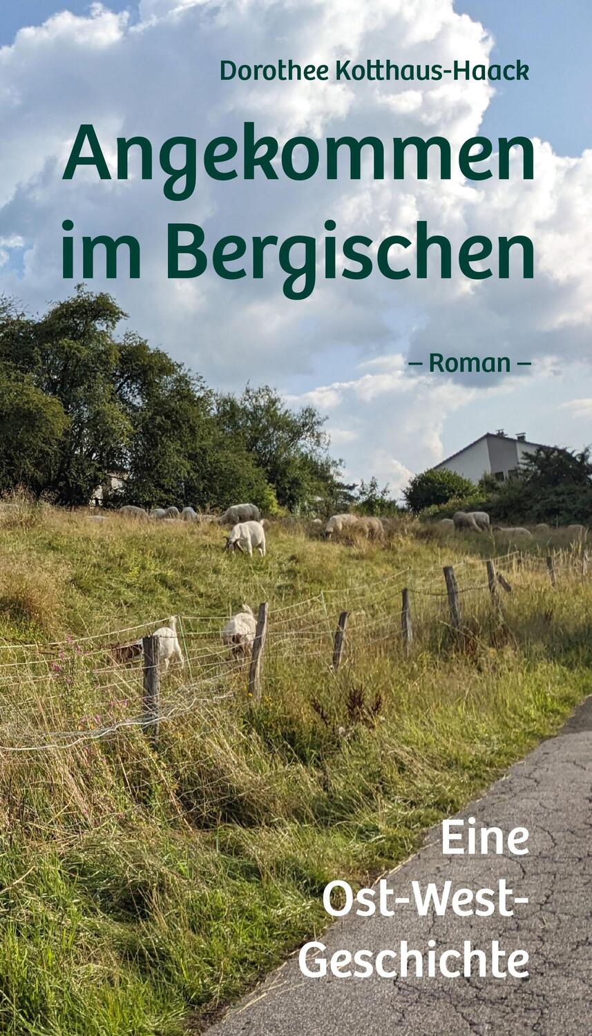 Cover: 9783968470504 | Angekommen im Bergischen | Eine Ost-West-Geschichte | Kotthaus-Haack