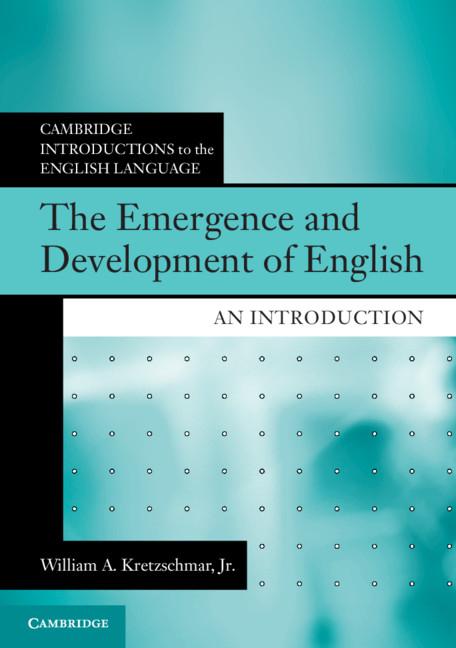 Cover: 9781108455114 | The Emergence and Development of English | Jr William A. Kretzschmar