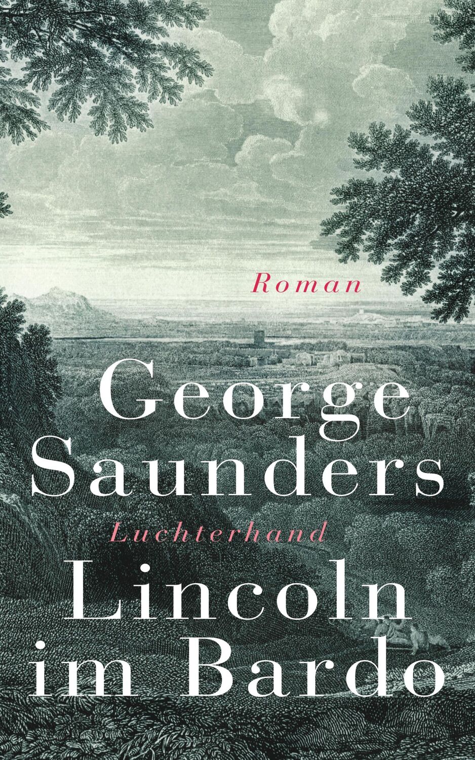 Cover: 9783630875521 | Lincoln im Bardo | George Saunders | Buch | 448 S. | Deutsch | 2018