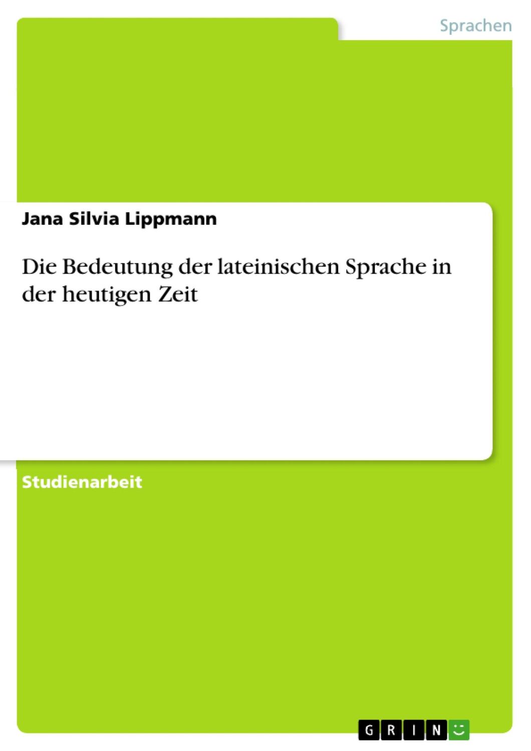 Cover: 9783638866286 | Die Bedeutung der lateinischen Sprache in der heutigen Zeit | Lippmann