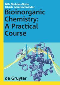 Cover: 9783110209549 | Bioinorganic Chemistry | A Practical Course | Schatzschneider (u. a.)