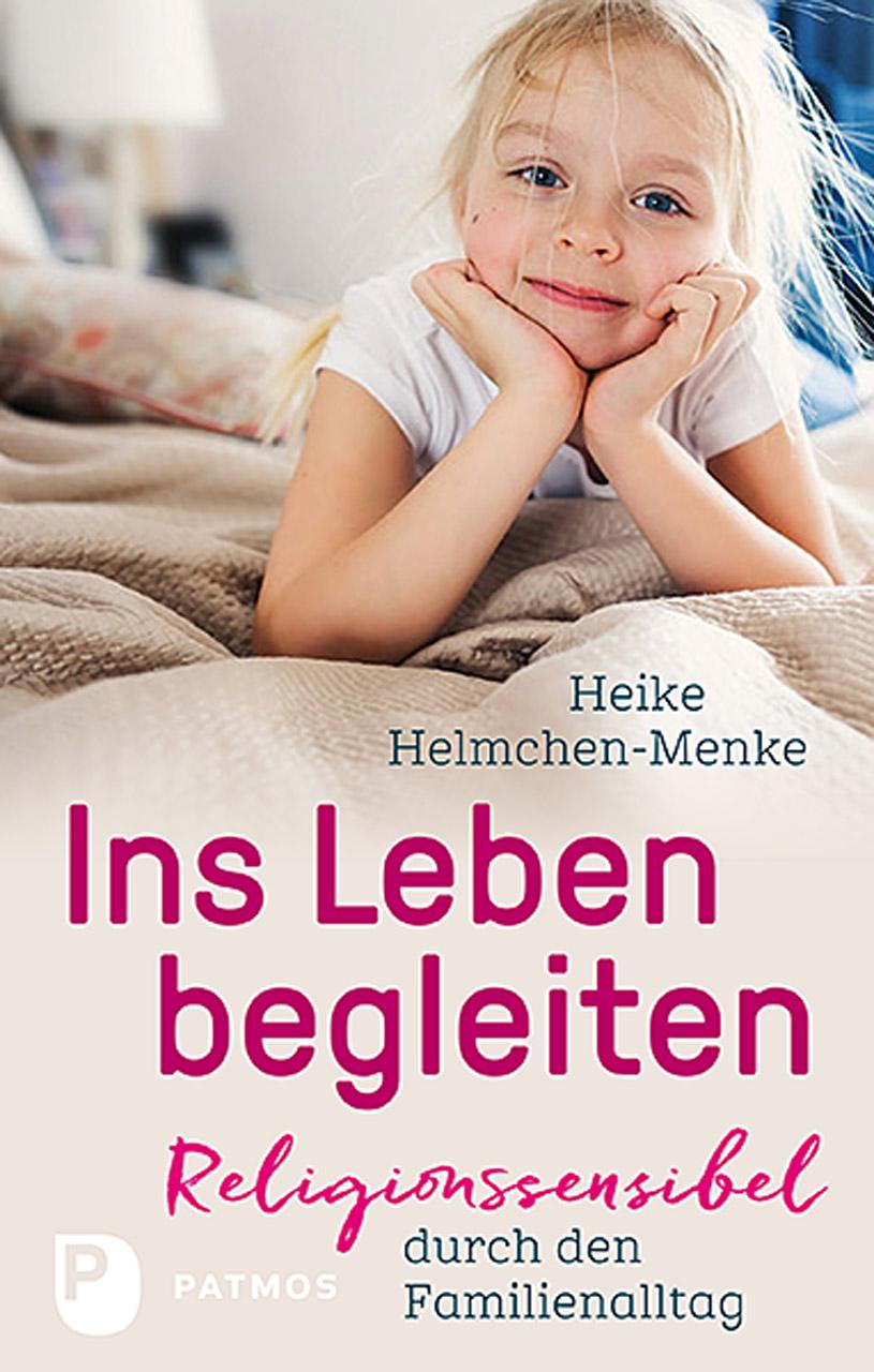 Cover: 9783843611596 | Ins Leben begleiten | Religionssensibel durch den Familienalltag