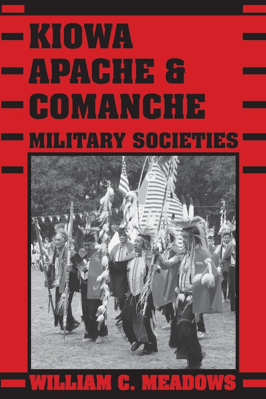 Cover: 9780292705180 | Kiowa, Apache, and Comanche Military Societies | William C. Meadows