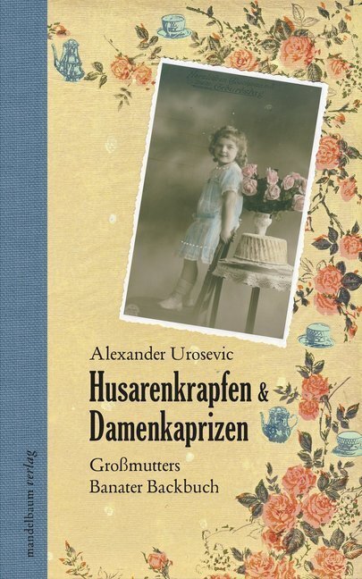 Cover: 9783854764212 | Husarenkrapfen &amp; Damenkaprizen | Großmutters Banater Backbuch | Buch