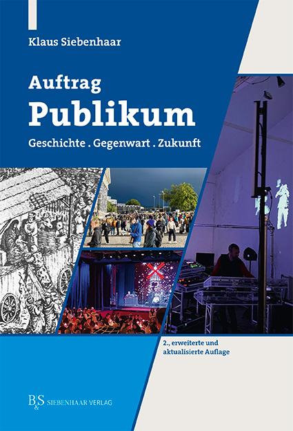 Cover: 9783949111211 | Auftrag Publikum | Geschichte. Gegenwart. Zukunft | Klaus Siebenhaar