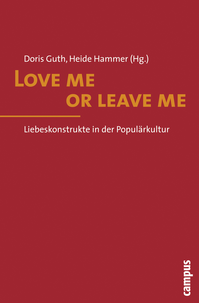 Cover: 9783593390239 | Love me or leave me | Liebeskonstrukte in der Populärkultur | Buch