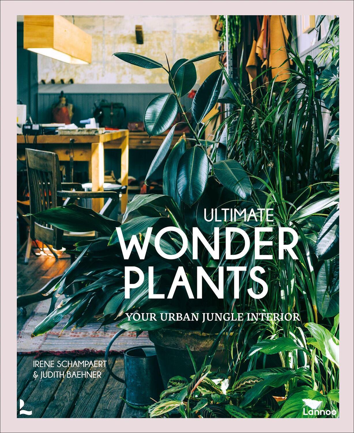 Cover: 9789401472050 | Ultimate Wonder Plants | Your Urban Jungle Interior | Buch | Gebunden