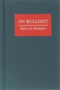 Bild: 9780691122946 | On Bullshit | Harry G. Frankfurt | Buch | 68 S. | Englisch | 2005