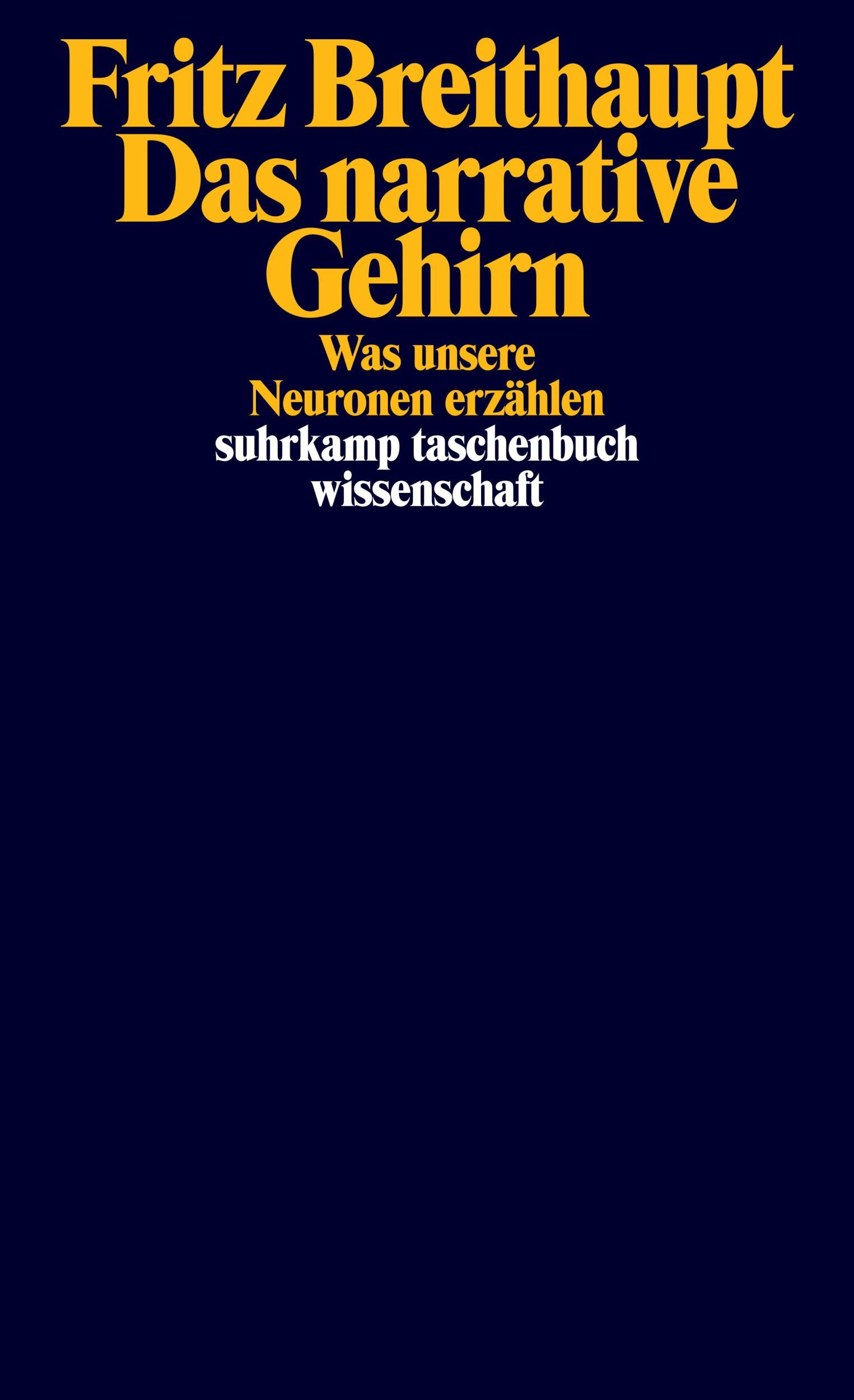 Cover: 9783518300626 | Das narrative Gehirn | Was unsere Neuronen erzählen | Fritz Breithaupt