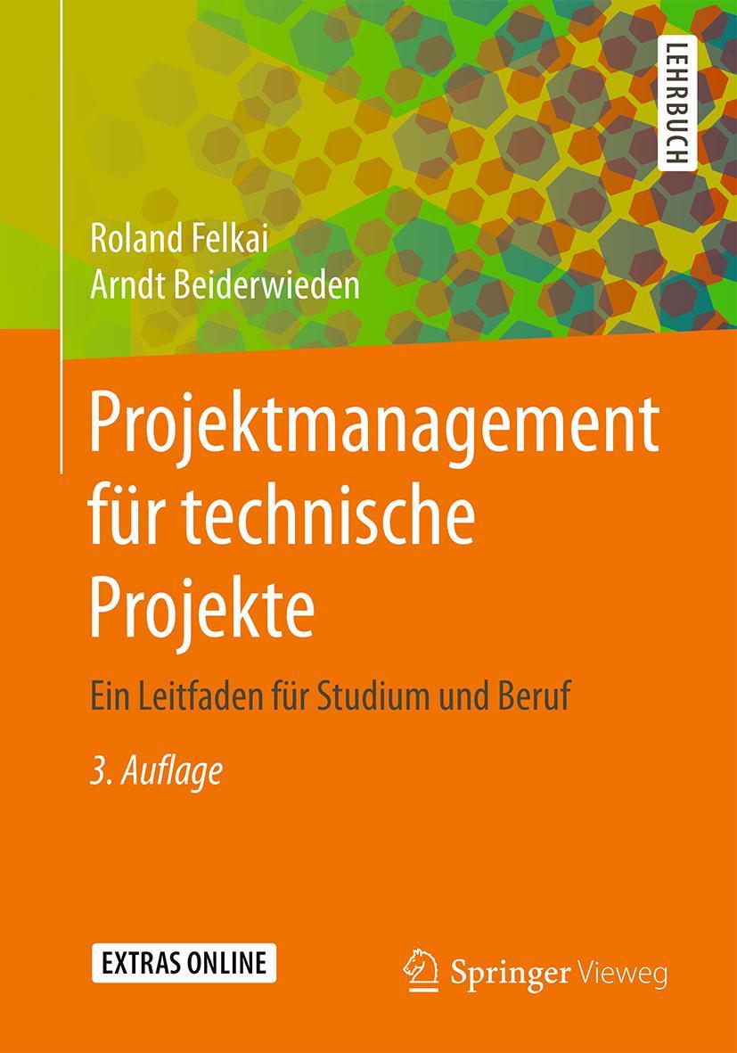 Cover: 9783658107512 | Projektmanagement für technische Projekte | Roland Felkai (u. a.)