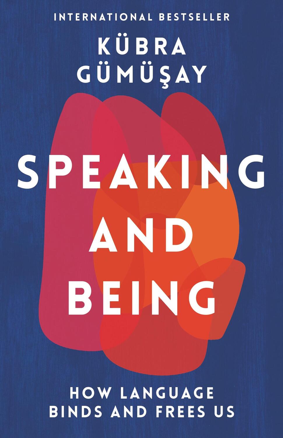 Cover: 9781788168496 | Speaking and Being | How Language Binds and Frees Us | Kübra Gümüsay