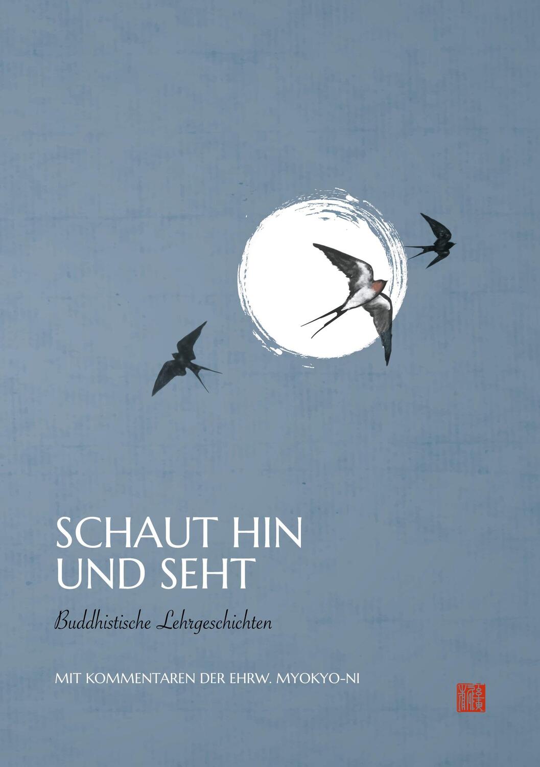 Cover: 9783754394212 | Schaut hin und seht | Ehrw. Myokyo-ni Irmgard Schlögl | Taschenbuch