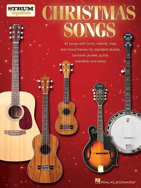 Cover: 9781540029485 | Christmas Songs - Strum Together: For Ukulele, Baritone Ukulele,...