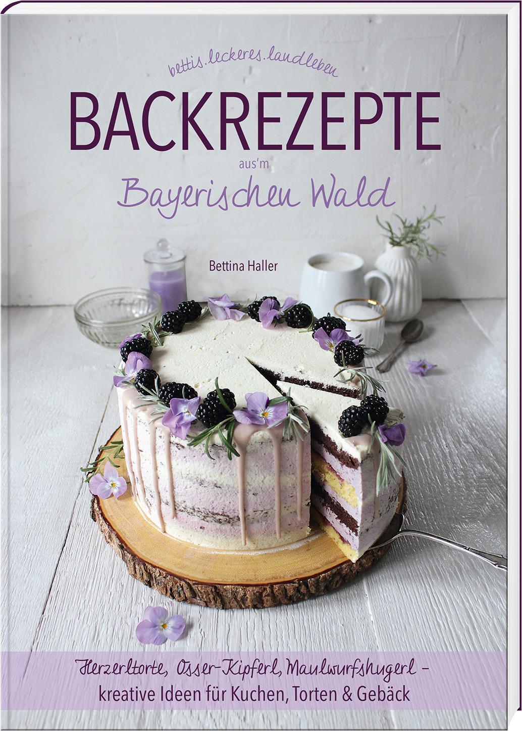 Cover: 9783955878207 | Backrezepte aus'm Bayerischen Wald | Bettina Haller | Buch | 160 S.