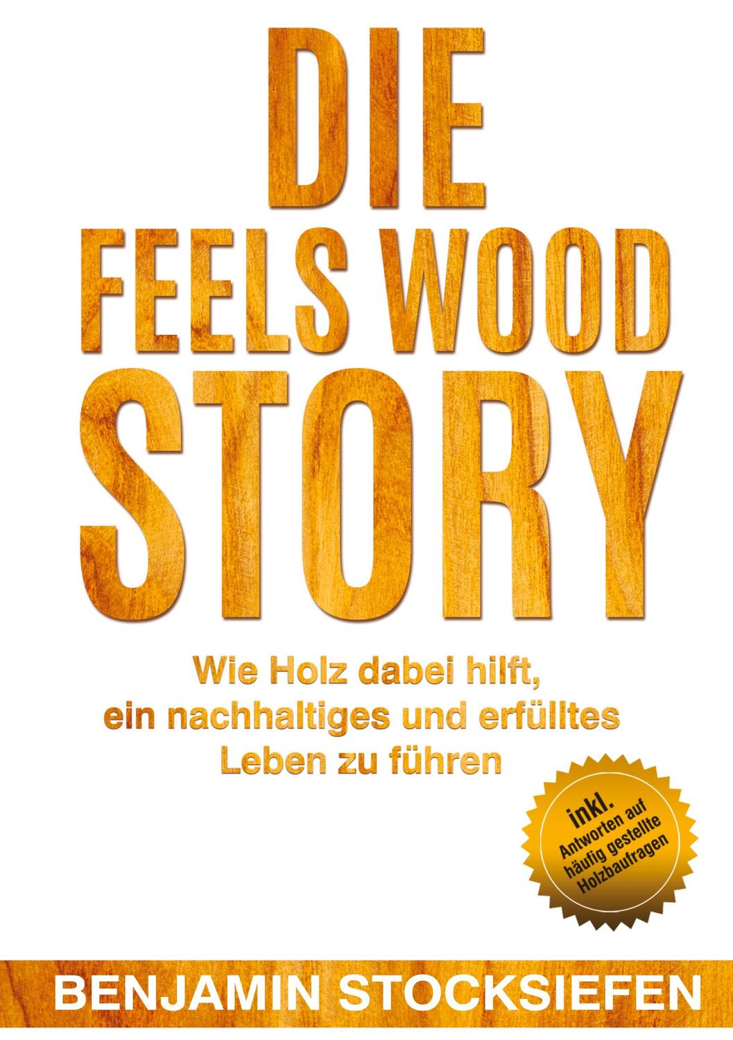 Cover: 9783749771271 | Die Feels Wood Story | Benjamin Stocksiefen | Buch | 152 S. | Deutsch