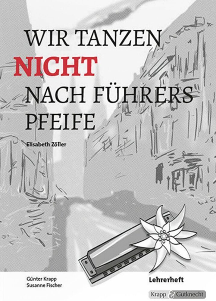 Cover: 9783941206977 | Wir tanzen nicht nach Führers Pfeife - Elisabeth Zöller - Lehrerheft