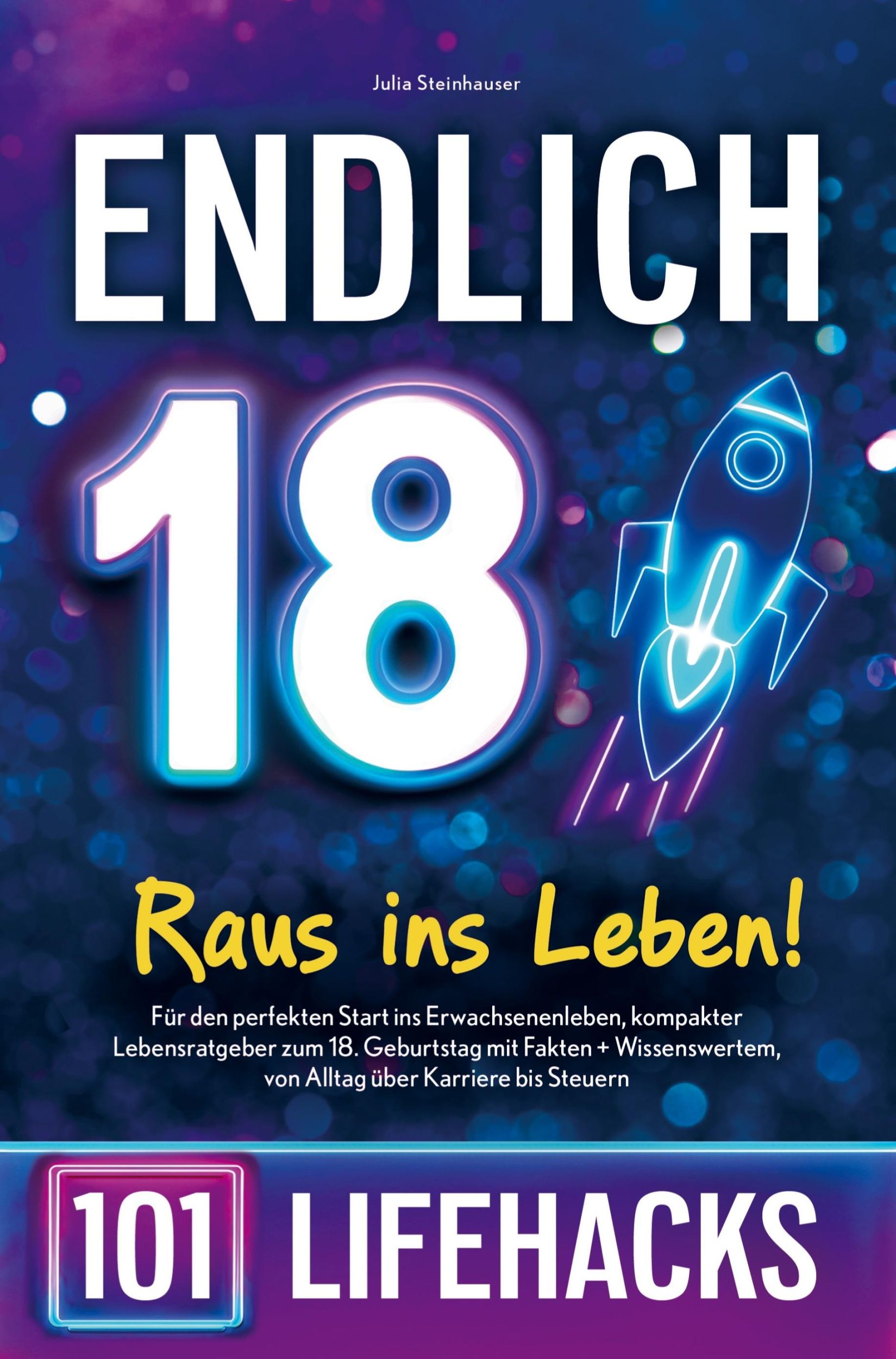 Cover: 9789403761732 | Endlich 18! Raus ins Leben - 101 Lifehacks | Julia Steinhauser | Buch