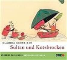 Cover: 9783898134712 | Sultan und Kotzbrocken. CD | Claudia Schreiber | Audio-CD | 52 Min.