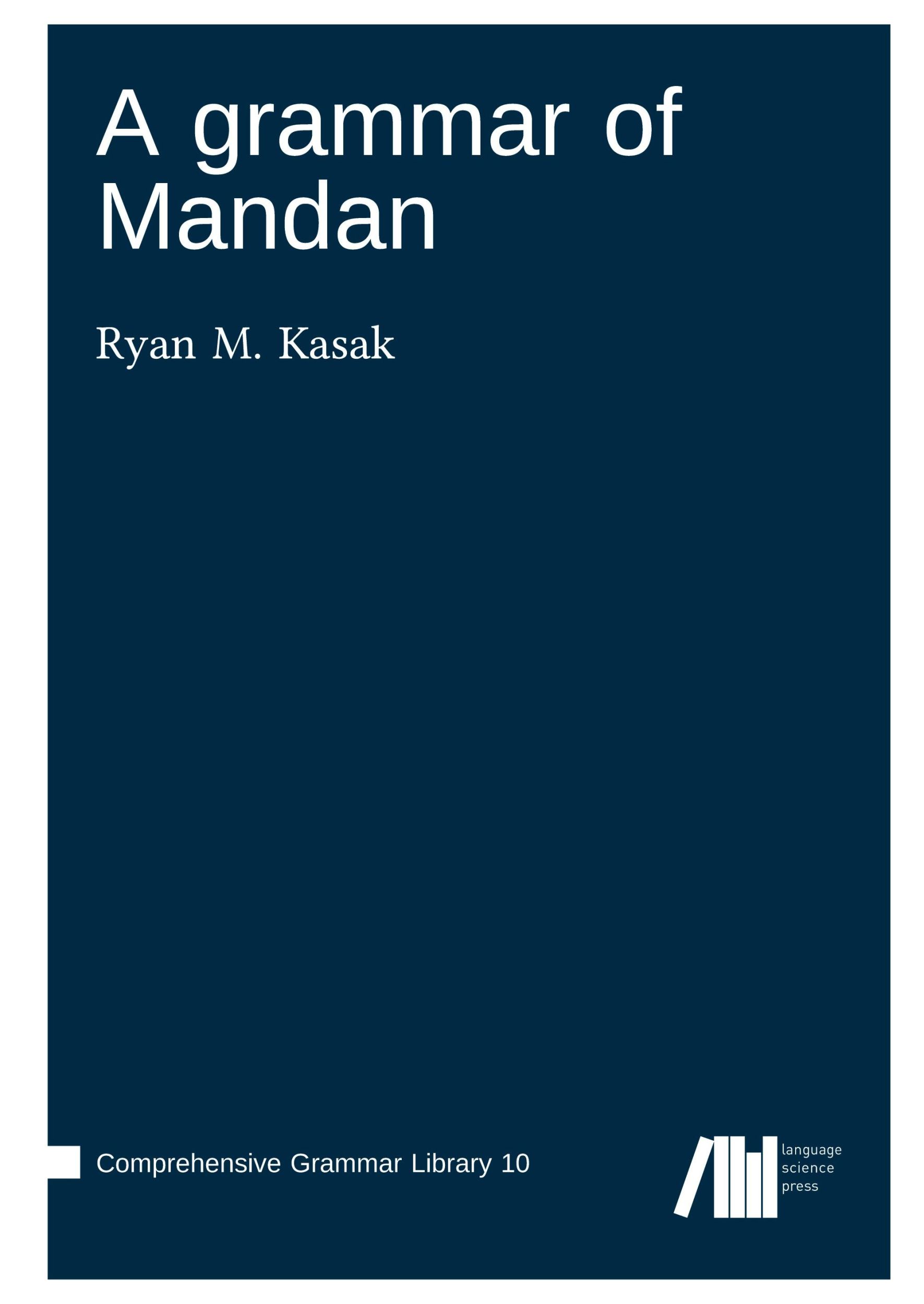 Cover: 9783985541249 | A grammar of Mandan | Ryan Kasak | Buch | Englisch | 2024