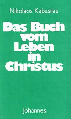 Cover: 9783894112998 | Das Buch vom Leben in Christus | Nikolaos Kabasilas | Taschenbuch