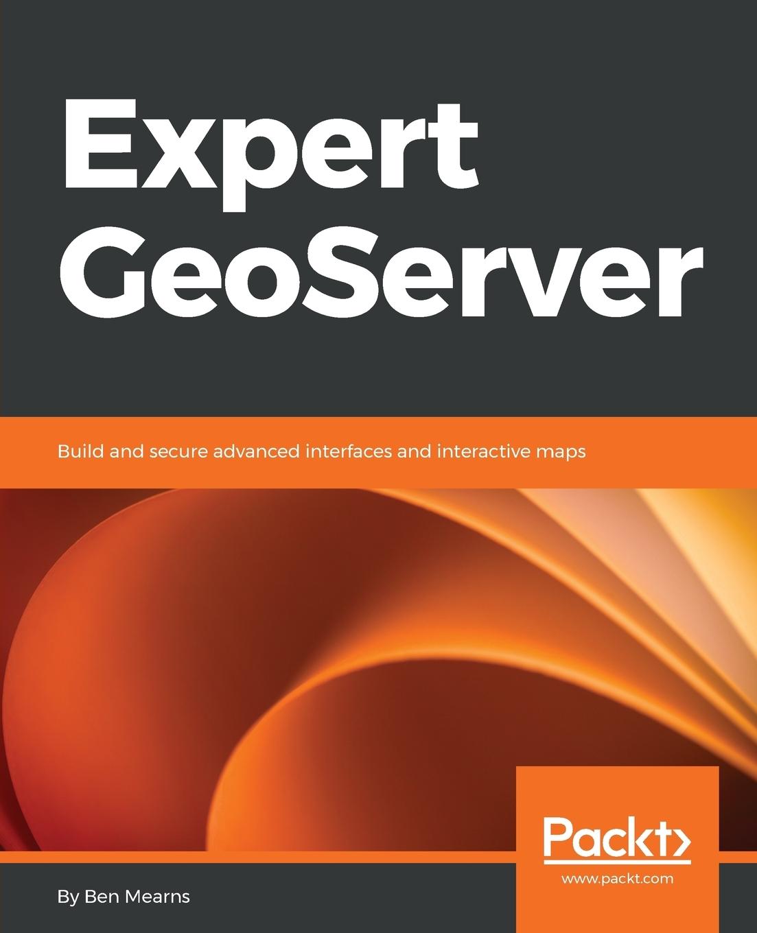 Cover: 9781789538601 | Expert GeoServer | Ben Mearns | Taschenbuch | Englisch | 2018