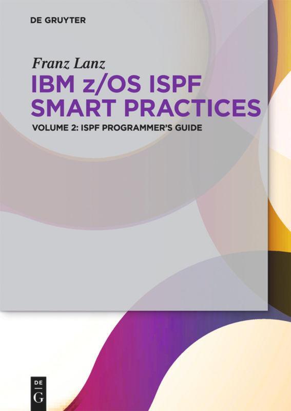 Cover: 9783110407532 | ISPF Programmer¿s Guide | Franz Lanz | Taschenbuch | Paperback | XIII