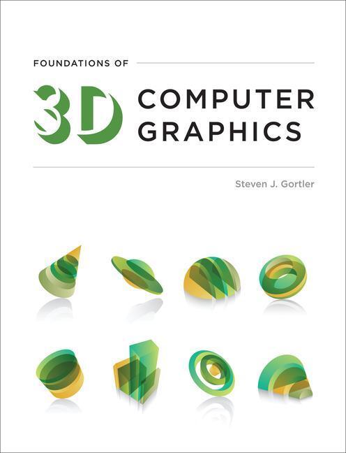 Cover: 9780262017350 | Foundations of 3D Computer Graphics | Steven J. Gortler | Buch | 2012