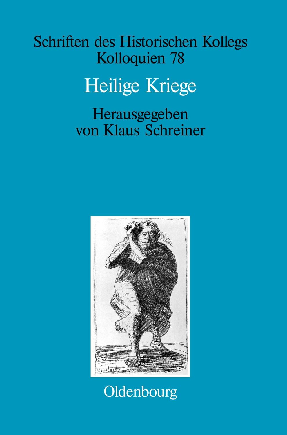 Cover: 9783486588484 | Heilige Kriege | Klaus Schreiner | Buch | ISSN | XIII | Deutsch | 2008