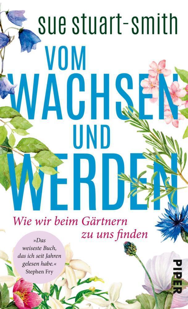 Cover: 9783492070775 | Vom Wachsen und Werden | Sue Stuart-Smith | Buch | 384 S. | Deutsch